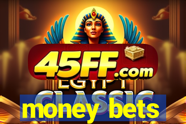 money bets